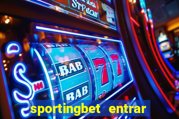 sportingbet entrar na minha conta